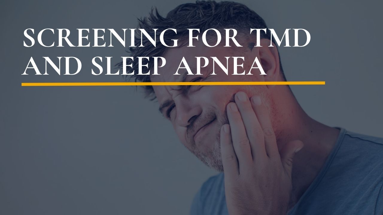 Screening for TMD and Sleep Apnea